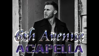 Gary Barlow - 6th Avenue (Acapella)