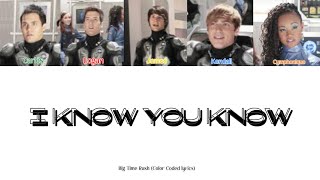 Big Time Rush - I Know You Know feat. Cymphonique (Color Coded lyrics)
