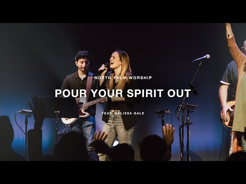 Pour Your Spirit Out by Thrive Worship (Melissa Gale) | North Palm Worship