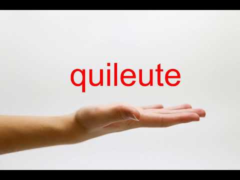 How to Pronounce quileute - American English