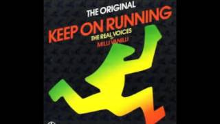 Real Milli Vanilli -- Keep On Running