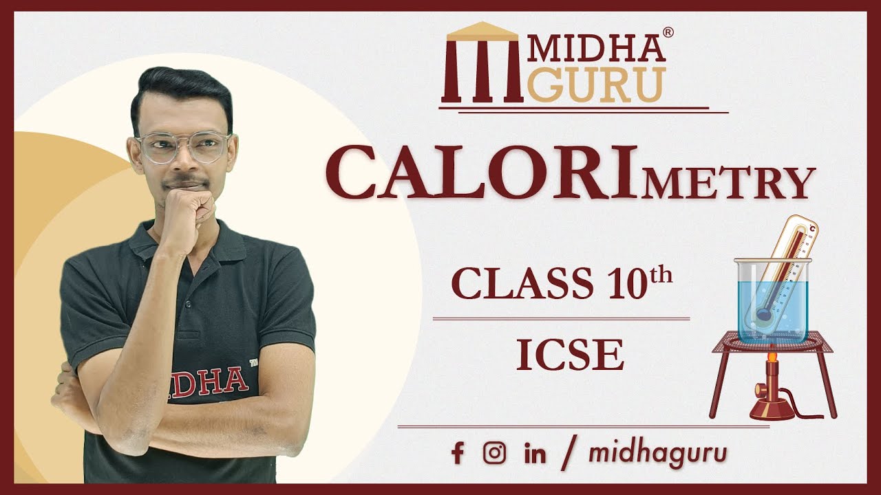 Calorimetry (Heat) | ICSE | Class 10th | Examples | All Concepts | Easy Understanding