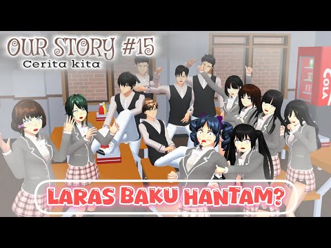 OUR STORY #15 [ LARAS FIGHTING? ] SAKURA SCHOOL SIMULATOR