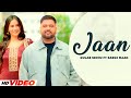 Jaan - Gulab Sidhu (HD Video) | Sargi Maan | New Punjabi Songs 2024 | Latest Songs 2024