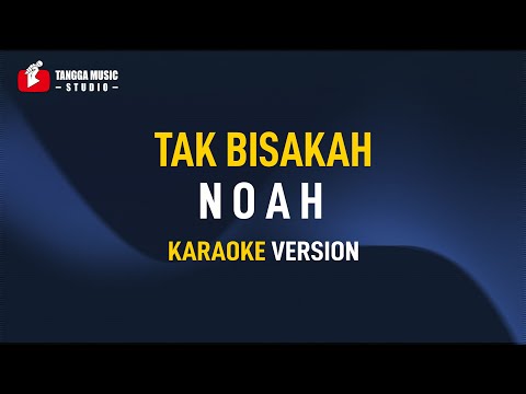 Noah - Tak Bisakah (Karaoke)