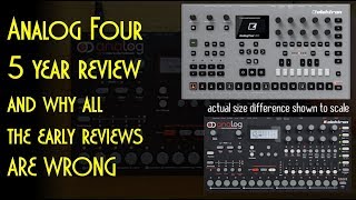 Video thumbnail for Analog Four - 5 Year Review: why all the early reviews are wrong , and an MKII comparison by loopop