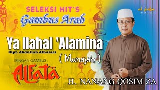 Download lagu Hits Gambus Arab | Ya Ilahal 'Alamina ( Munajah ) - H. Nanang Qosim ZA mp3 Download lagu Hits Gambus Arab | Ya Ilahal 'Alamina ( Munajah ) - H. Nanang Qosim ZA mp3