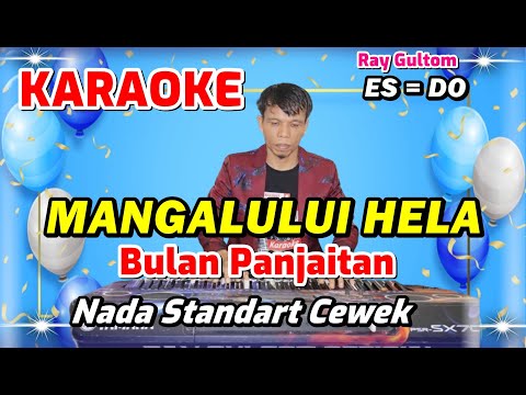 KARAOKE MANGALULUI HELA - NADA STANDART CEWEK - ES = DO - BULAN PANJAITAN