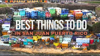 BEST THINGS TO DO IN SAN JUAN PUERTO RICO 2024 4K |  EP 129