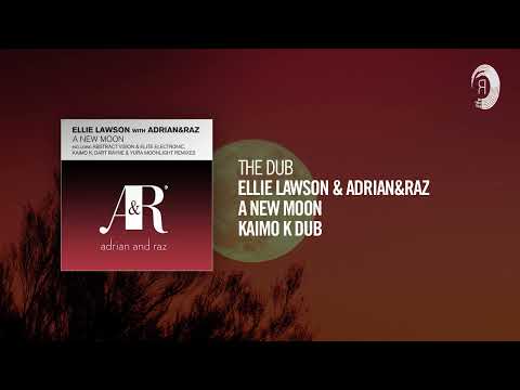 The Dub: Ellie Lawson & Adrian&Raz - A New Moon (Kaimo K Dub)