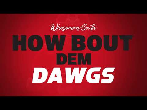 How Bout Dem Dawgs - Whosoever South