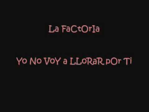 No Voy A Llorar Por Ti - La Factoria