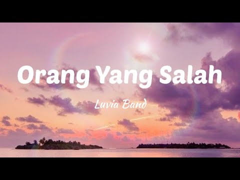 Luvia Band Tiktok Version - Orang Yang Salah (Lirik)