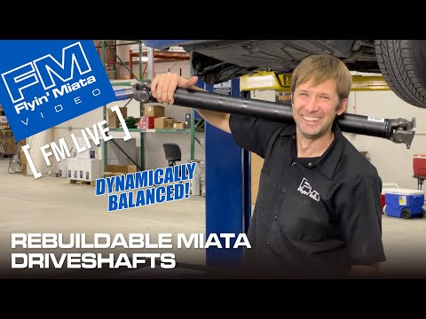 Rebuildable Driveshafts for Miatas (FM Live)