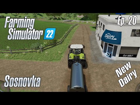 FS22 | Sosnovka - Episode 20 - NEW DAIRY | Farming Simulator 22