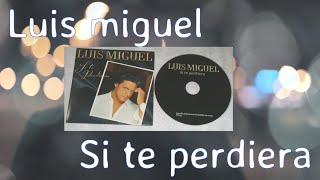 Luis miguel -  si te perdiera (hd con letra by hbk)