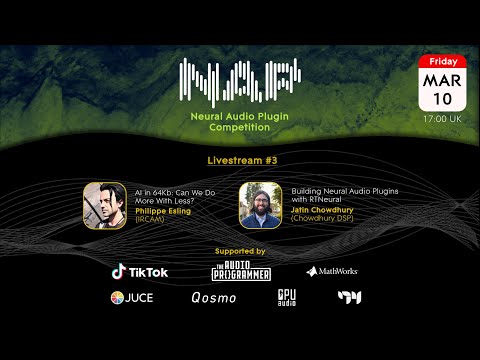 Neural Audio Plugin Competition | Livestream #3 | March 10th @ 17:00 UK