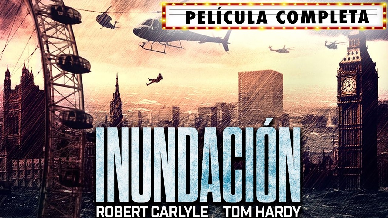 Miniatura HD: Inundación - Flood PELICULA COMPLETA | Peliculas de Desastres Naturales | Tom Hardy | LA Noche