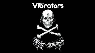 The Vibrators - Troops Of Tomorrow