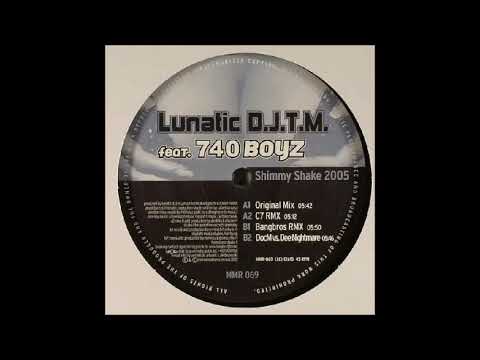 Lunatic D J T M  Feat  740 Boyz ‎– Shimmy Shake 2005 (Bangbros Remix)
