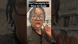 Don’t pay full price for soda #neverpayfullprice #maximizeyourmoney