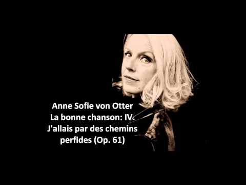 Anne Sofie von Otter: The complete "La bonne chanson Op. 61" (Fauré)