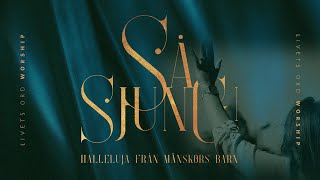 &quot;Så sjung Halleluja&quot; | Livets Ord Worship