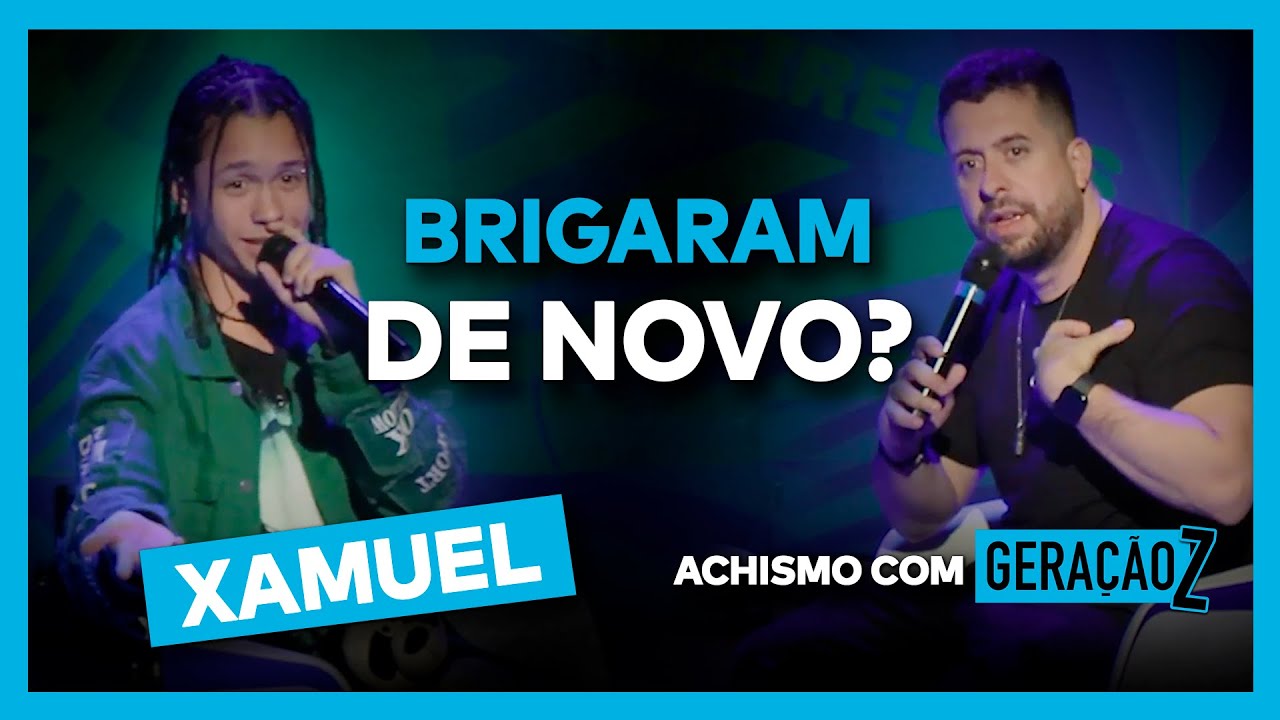 XAMUEL, O MAIOR SÍMBOLO DA GERAÇÃO Z I #ACHISMOS COM A GERAÇÃO Z