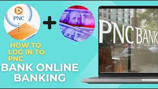 How To Log In to PNC Bank Online Banking