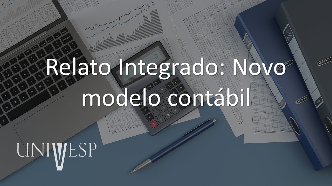 Gestão Contábil - Relato Integrado: Novo modelo contábil