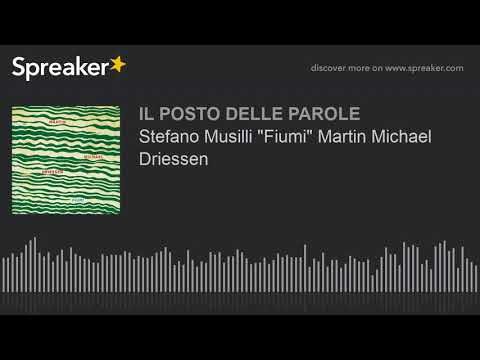 Stefano Musilli "Fiumi" Martin Michael Driessen