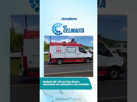 Acidente BR-158 em Pato Branco envolvendo um automóvel e um caminhão, vítimas foram para o hospital.