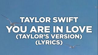 Taylor Swift - You Are In Love (Taylor's Version) (Lyrics)