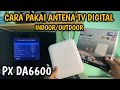 How To Install The PX DA 6600 Digital Antenna To Get Lots Of Broadcasts