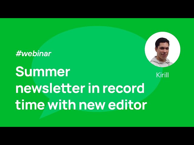 Naviguer dans le nouvel éditeur : comment créer des emails attrayants pour l'été