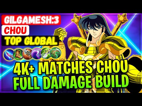 4K+ Matches Chou Full Damage Build [ Top Global Chou ] Gilgamesh3 - Mobile Legends Gameplay