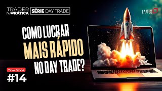 Trader na Prática | Agilidade Operacional #14