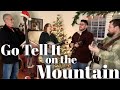 Go Tell It on the Mountain - Backwoods Bluegrass Gospel