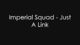 Imperial Squad  - Just A Link