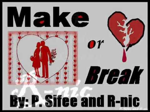 MAKE or BREAK by R-nic & P. Sifee