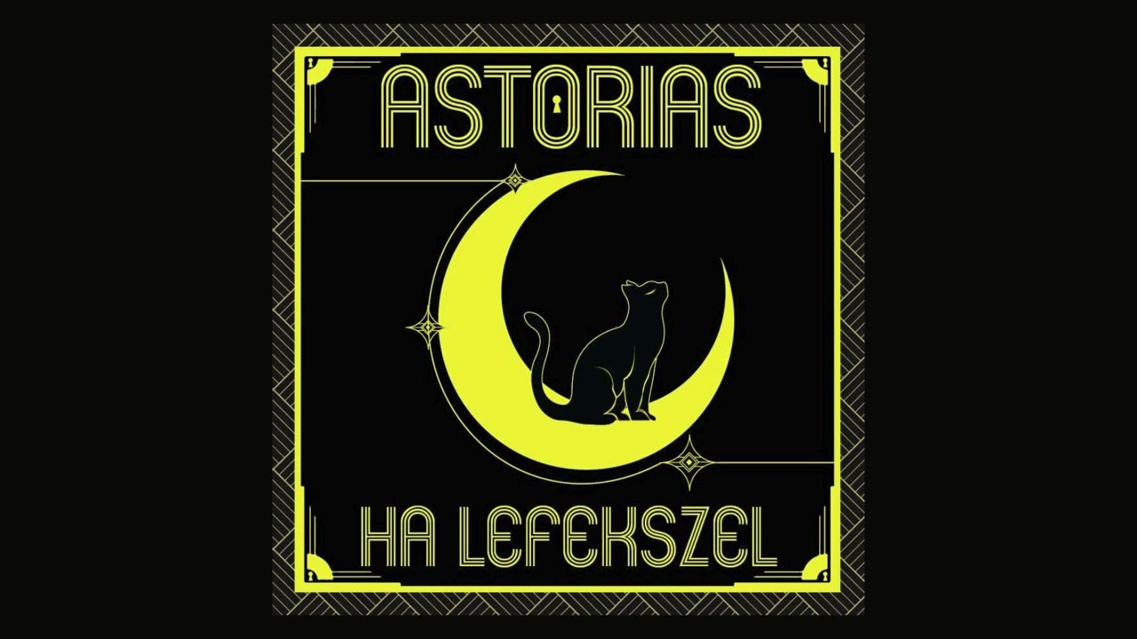 Astorias - Ha Lefekszel
