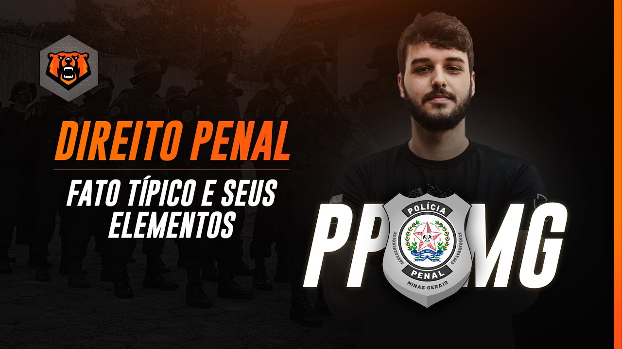 Concurso Polícia Penal MG - Direito Penal - Fato Típico e Seus Elementos - Monster Concursos