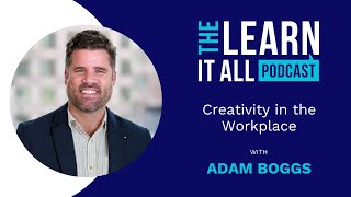 The Business Artist: Unlocking Creativity in the Workplace with Adam Boggs