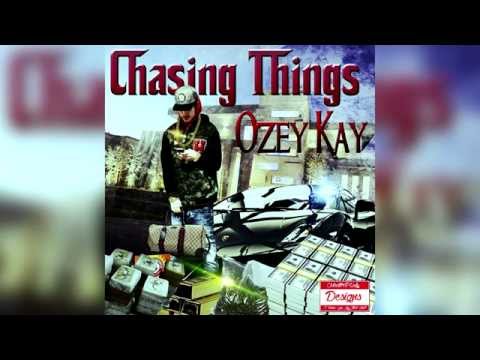Ozey Kay - Chasing Things (AUDIO)