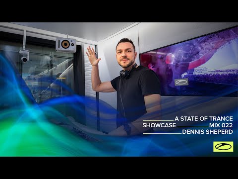 A State Of Trance Showcase - Mix 022: Dennis Sheperd