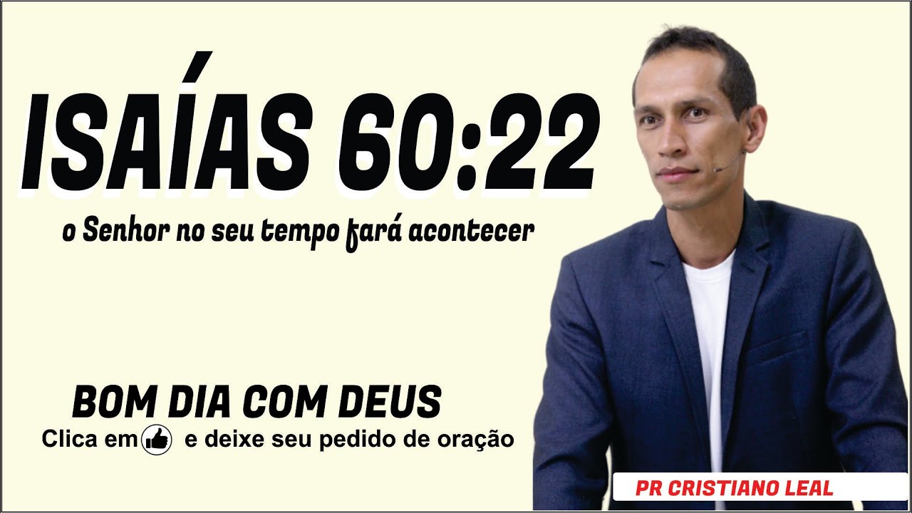 ISAÍAS 60:22 - O SENHOR NO SEU TEMPO FARÁ ACONTECER