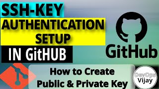 SSH-KEY Authentication Setup in Github UI | Create Public and Private Key in Git Bash | GIT Tutorial
