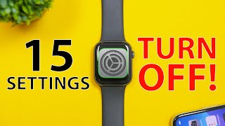 15 Apple Watch Settings You Should TURN OFF !