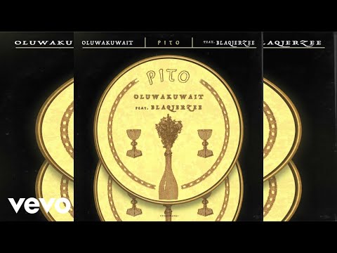 Oluwa Kuwait - Pito (Official Audio) ft. Blaq Jerzee