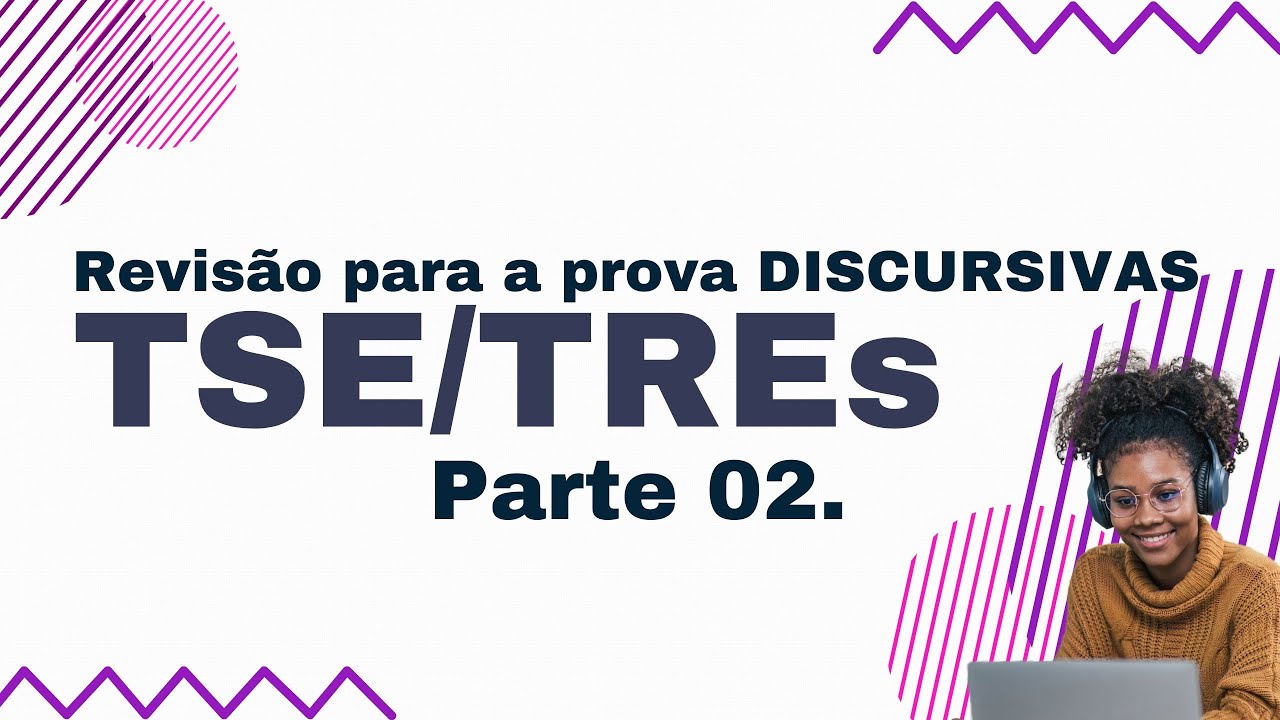 TSE - Discursivas - Revisão parte 2
